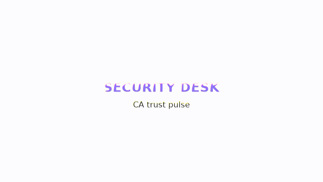 Security desk CA trust label pulsing beside pipeline review note
